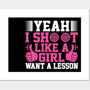 Yeah-I-Shoot-Like-A-Girl-Want-A-Lesson Posters and Art